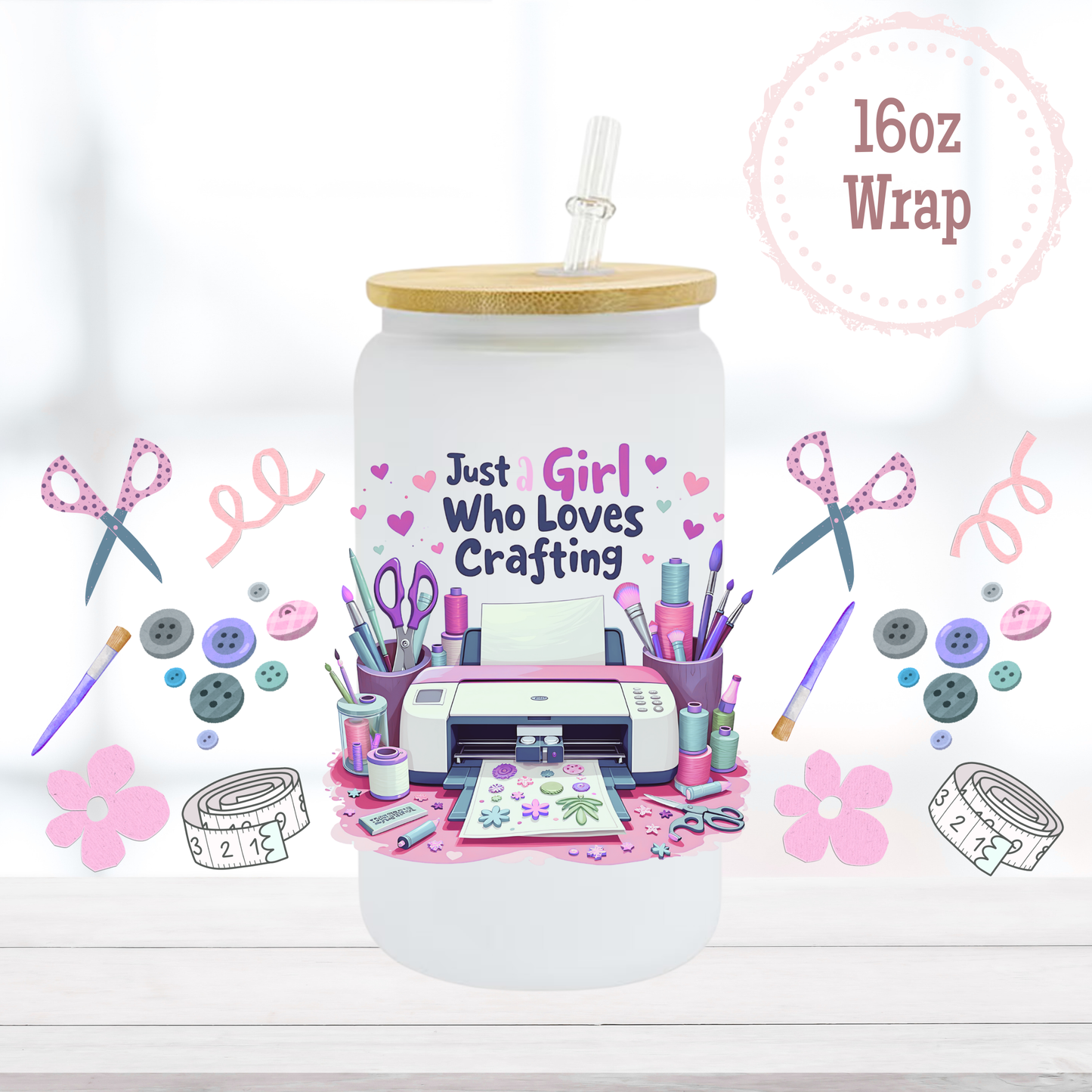 Girl Loves Crafting 16oz UVDTF Cup Wrap
