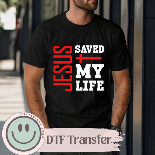 Jesus Saved my Life DTF Print