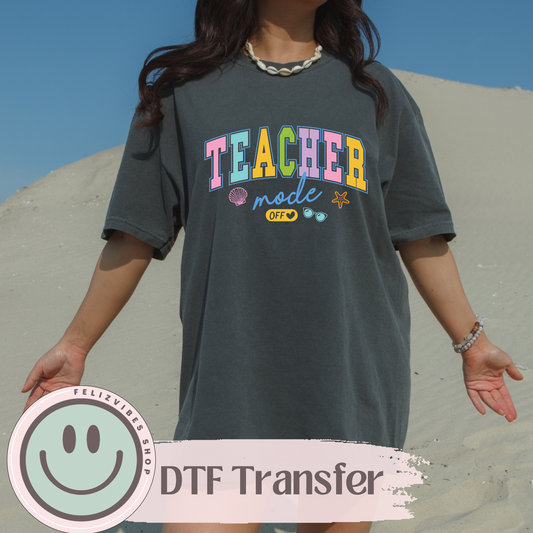 Teacher Mode Off DTF Print