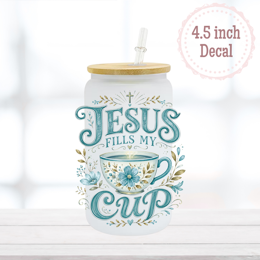 Jesus Fills My Cup UVDTF Decal