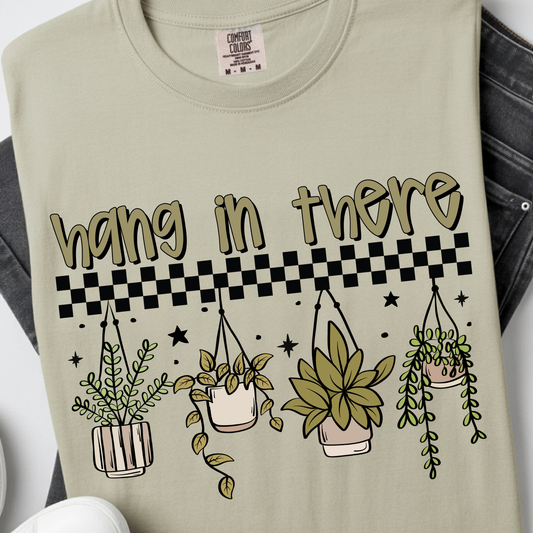 Hang in There DTF Print
