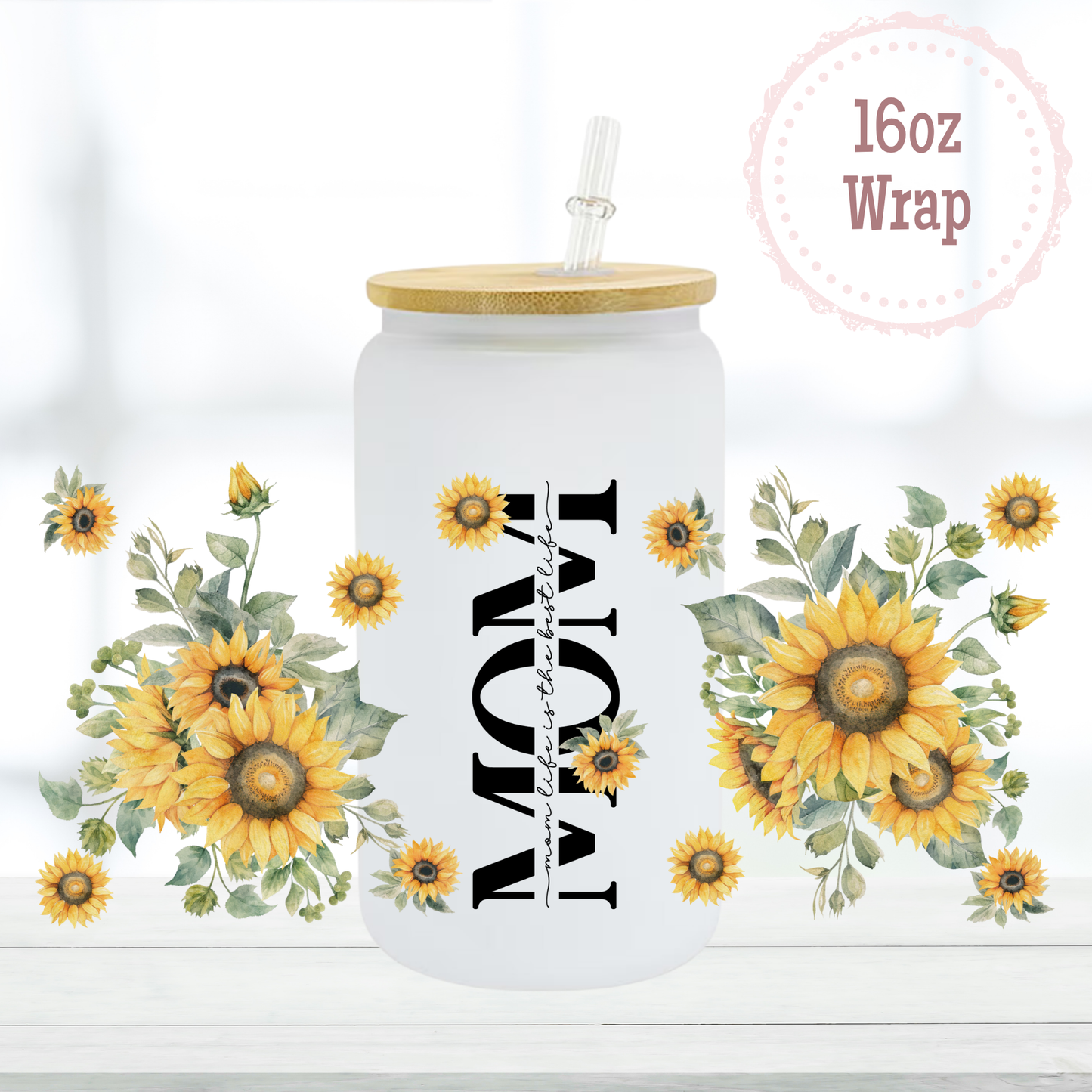 Mom Sunflowers 16oz UVDTF Cup Wrap