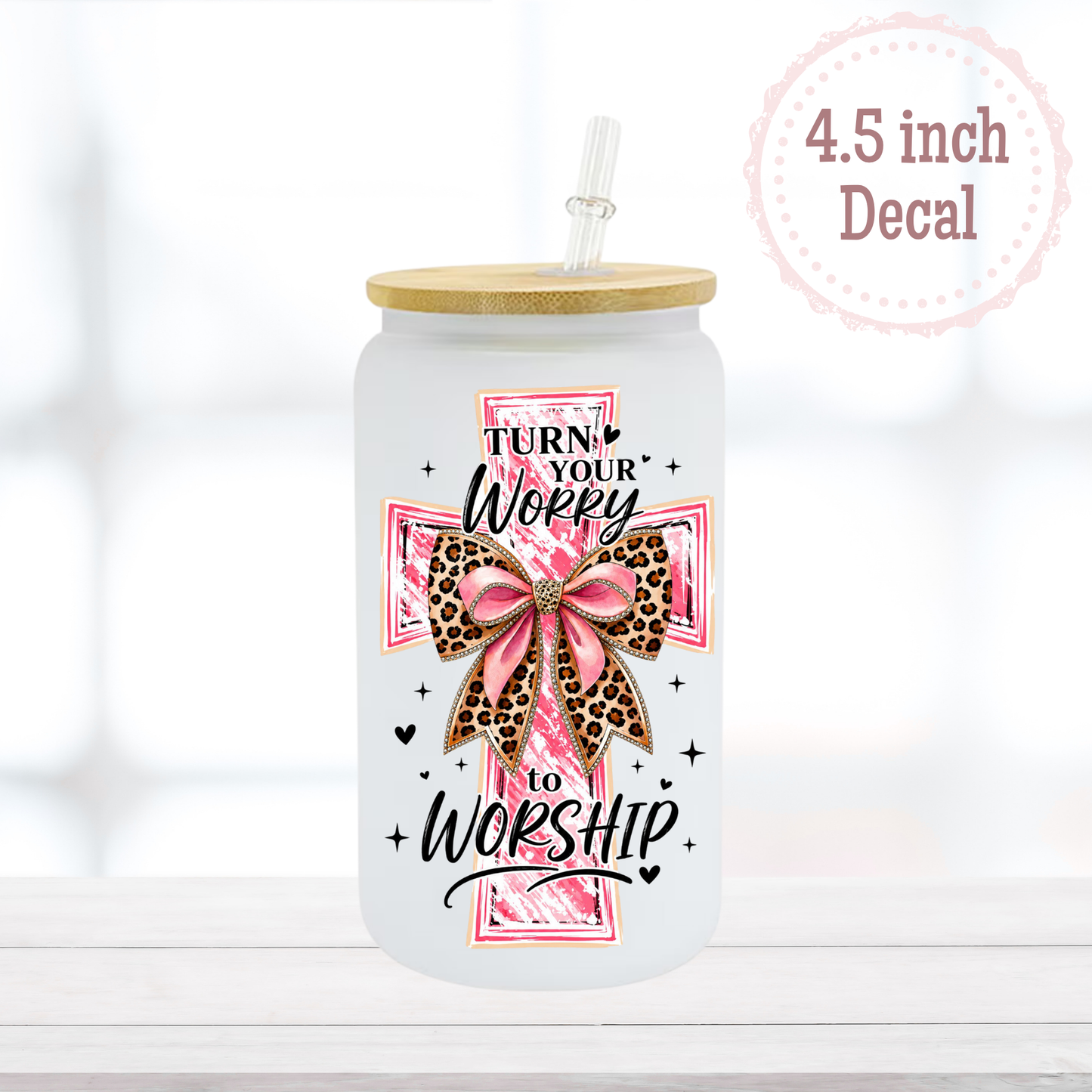 Worry to Worship UVDTF Decal