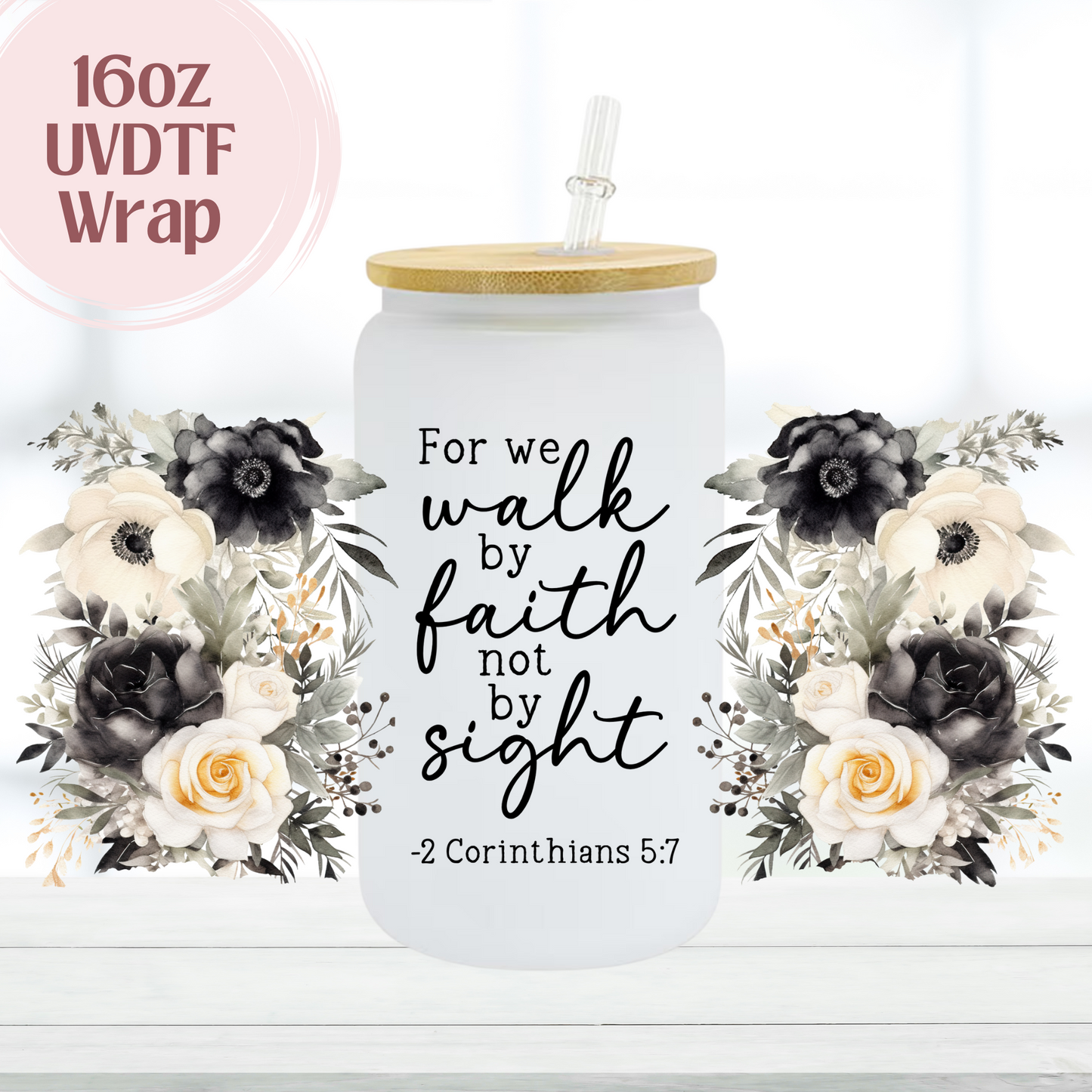 Walk by Faith 16oz UVDTF Cup Wrap