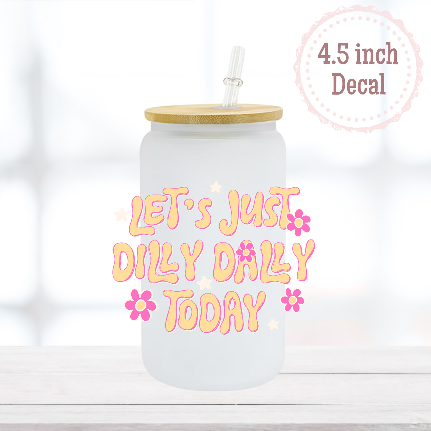 Dilly Dally UVDTF Decal
