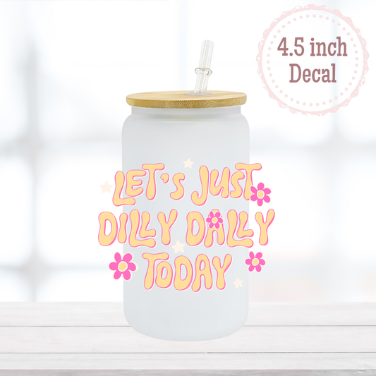 Dilly Dally UVDTF Decal