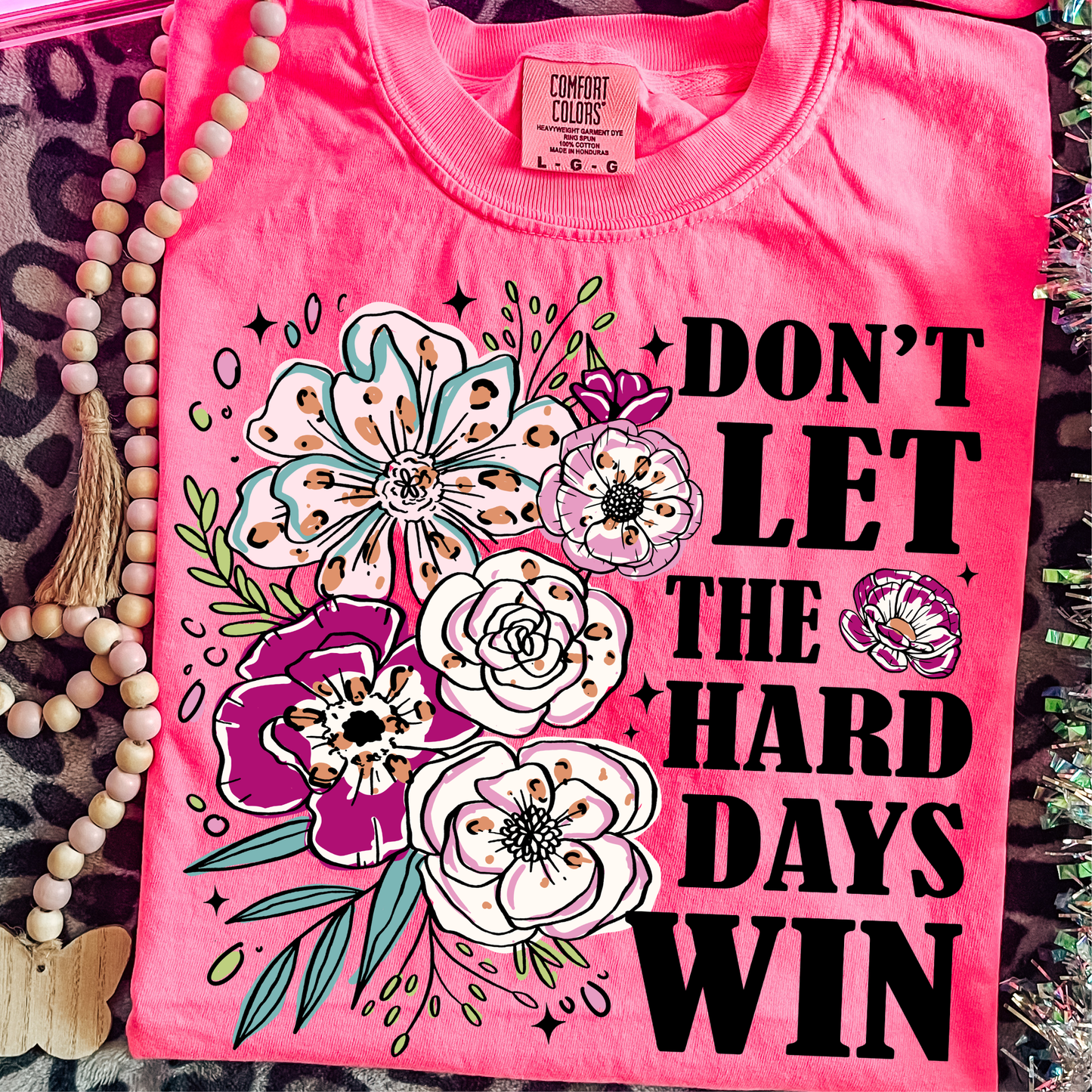 Don't Let the Hard Days Win DTF Print