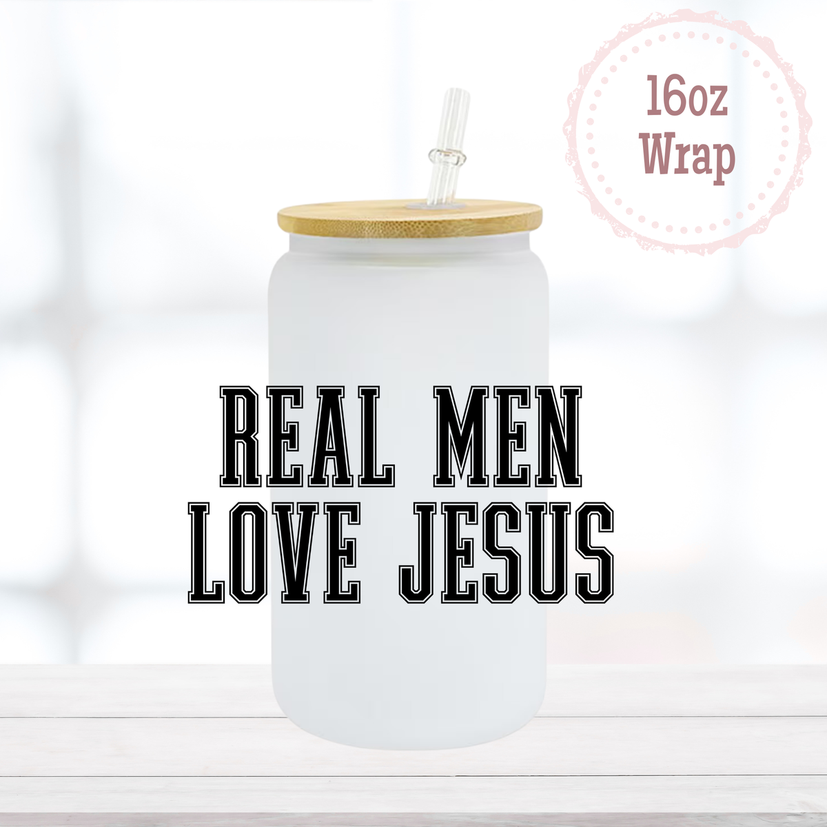 Real Men Love Jesus UVDTF Decal
