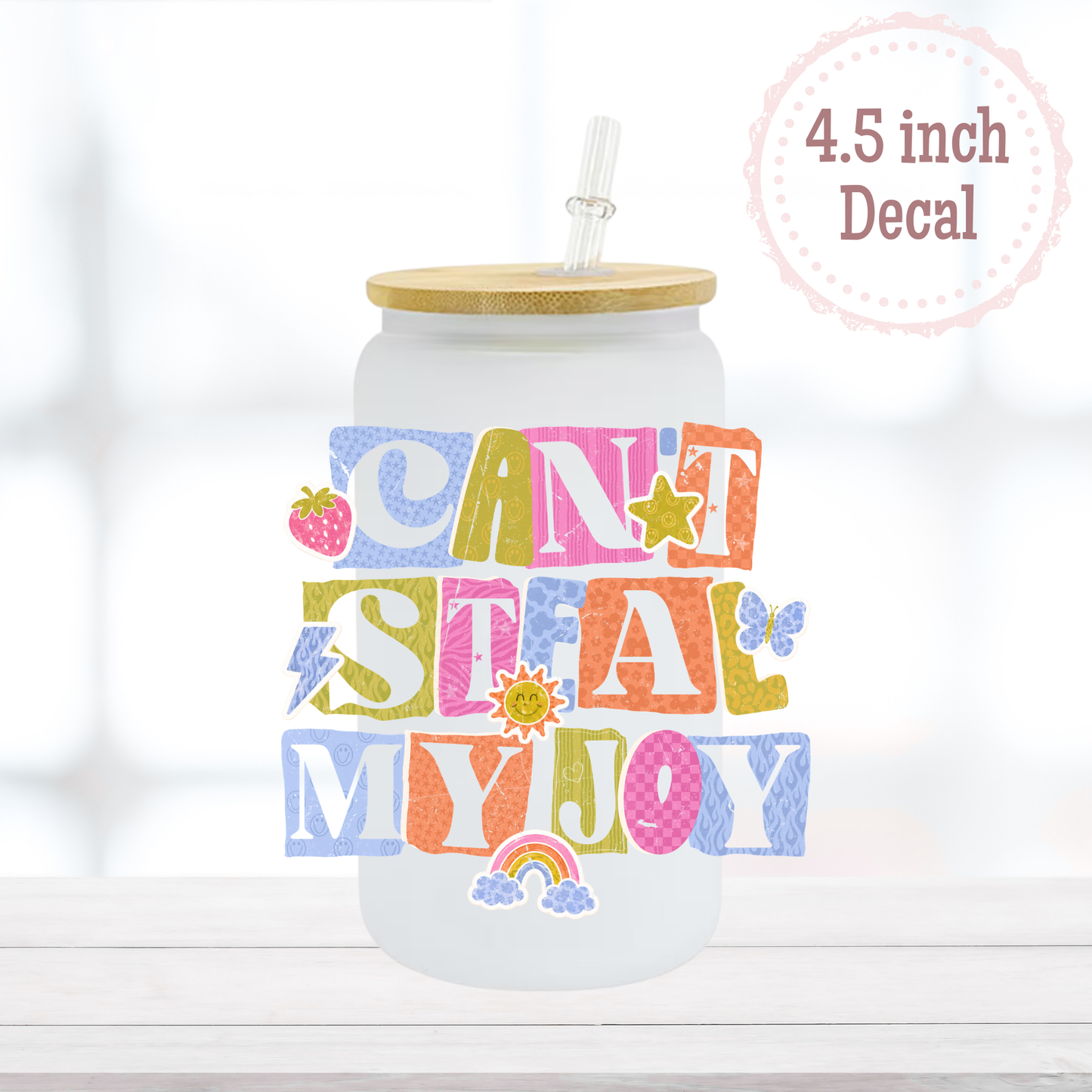 Can't Steal my Joy UVDTF Decal