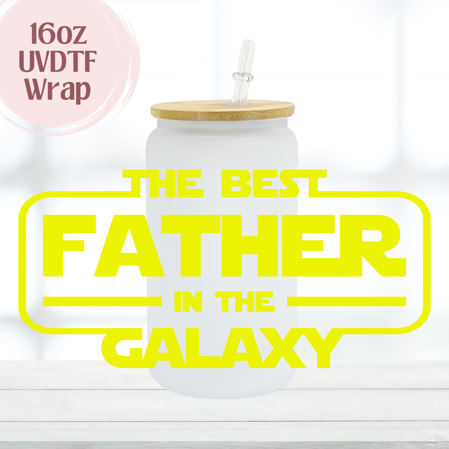 Best Father Galaxy 16oz UVDTF Cup Wrap