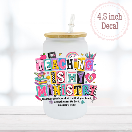 Teaching is my Ministry UVDTF Decal