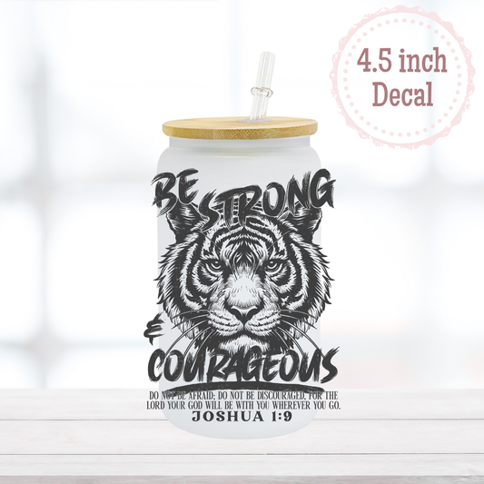 Be Strong & Courageous UVDTF Decal