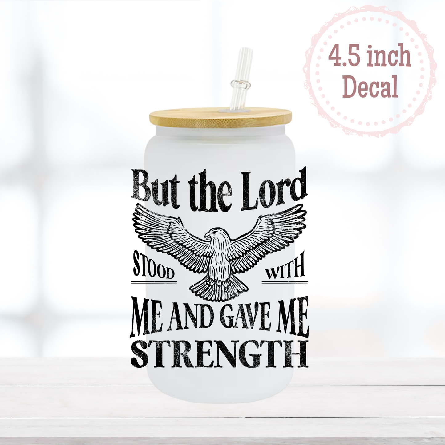 The Lord Gave me Strength UVDTF Decal
