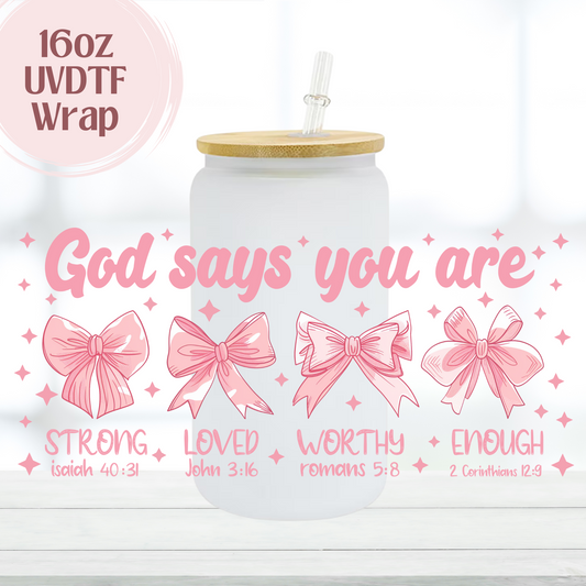 God Says You Are 16oz UVDTF Cup Wrap