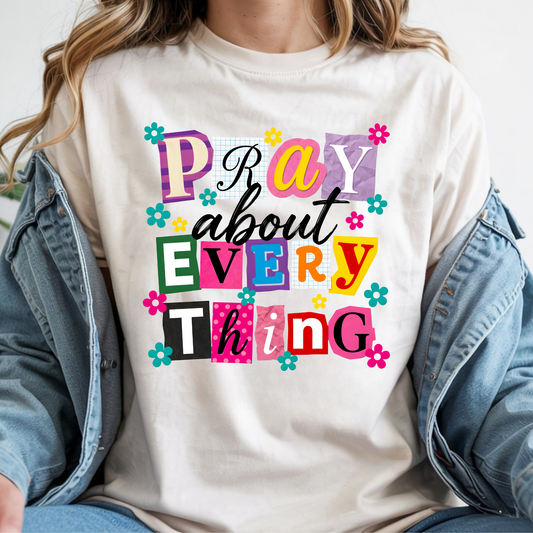 Pray About Every Thing DTF Print