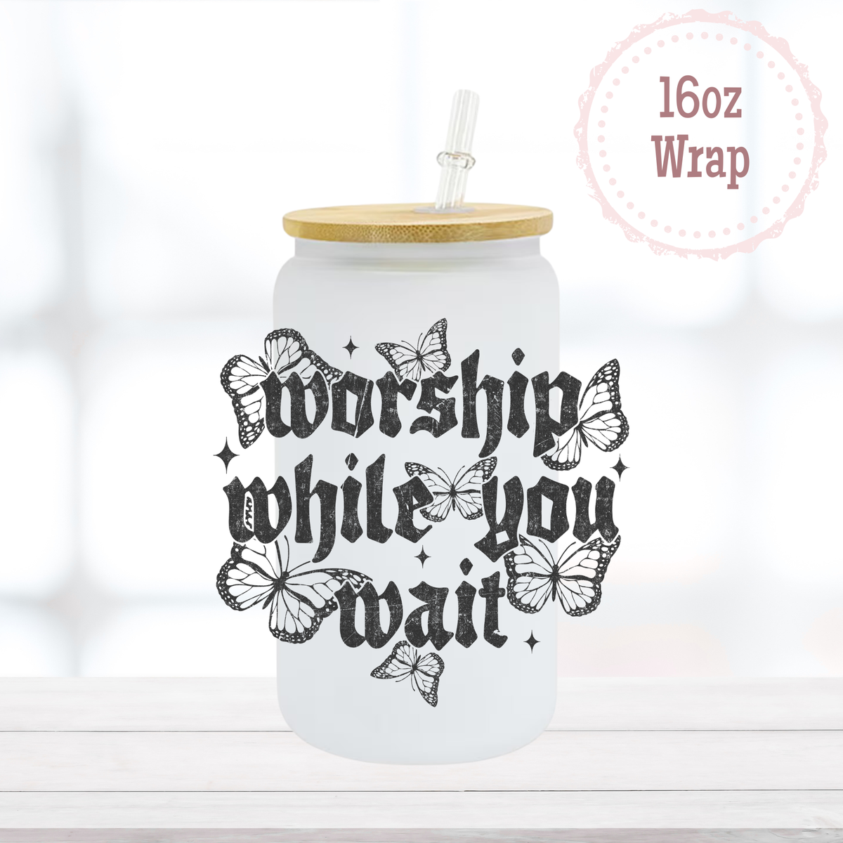 Worship While You Wait UVDTF Decal