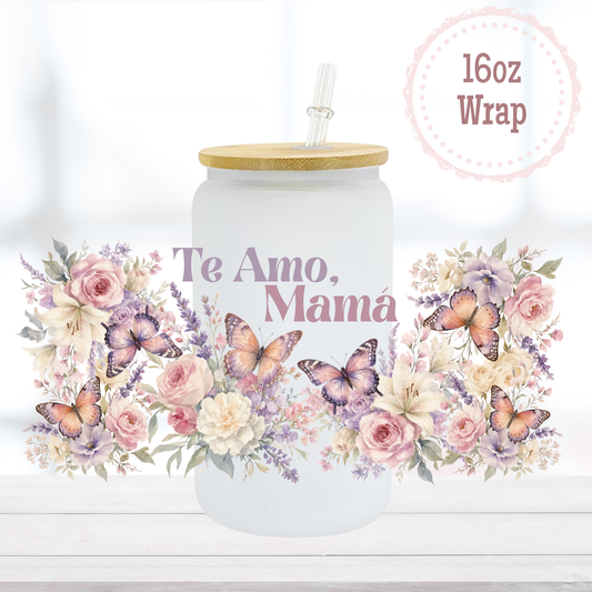 Te Amo Mama 16oz UVDTF Cup Wrap