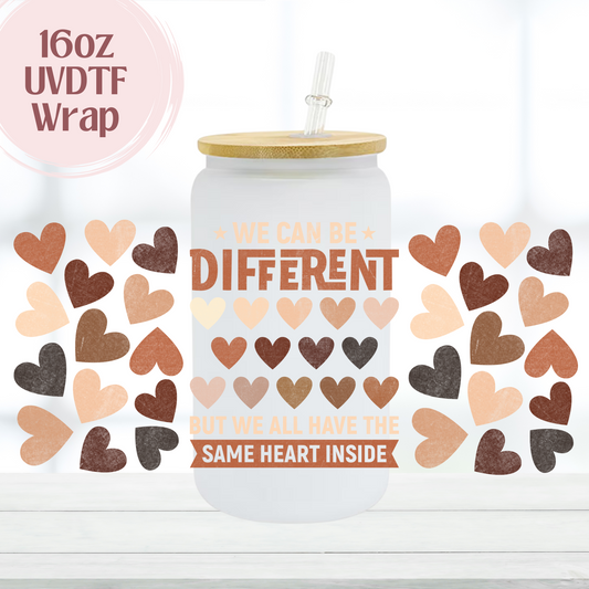 We Can be Different 16oz UVDTF Cup Wrap