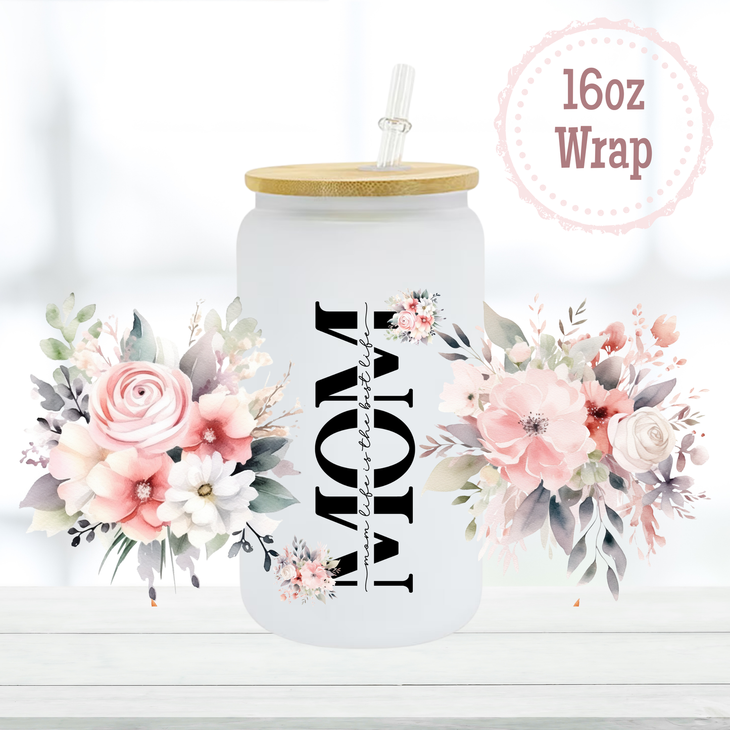 Mom Pink Flowers 16oz UVDTF Cup Wraps