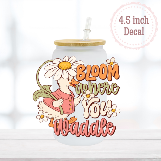 Bloom Where you Waddle UVDTF Decal