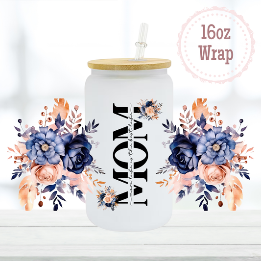 Mom Blue and Rose Flowers 16oz UVDTF Cup Wrap