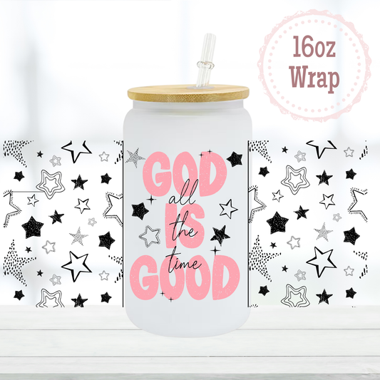 Good is Good 16oz UVDTF Cup Wrap