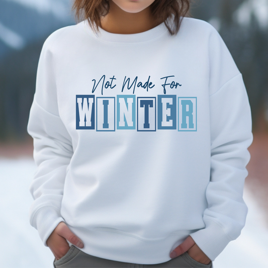 Not Made for Winter DTF Print