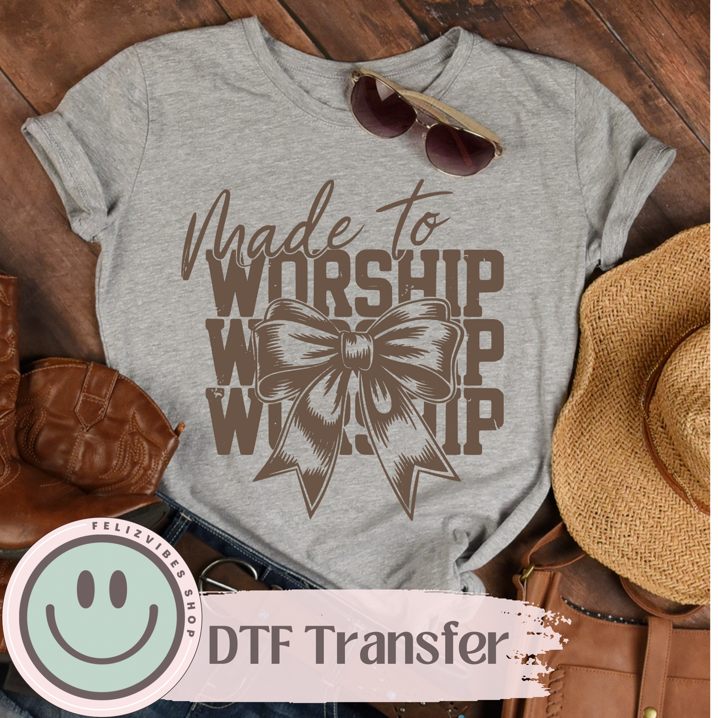 Made To Worship DTF Print