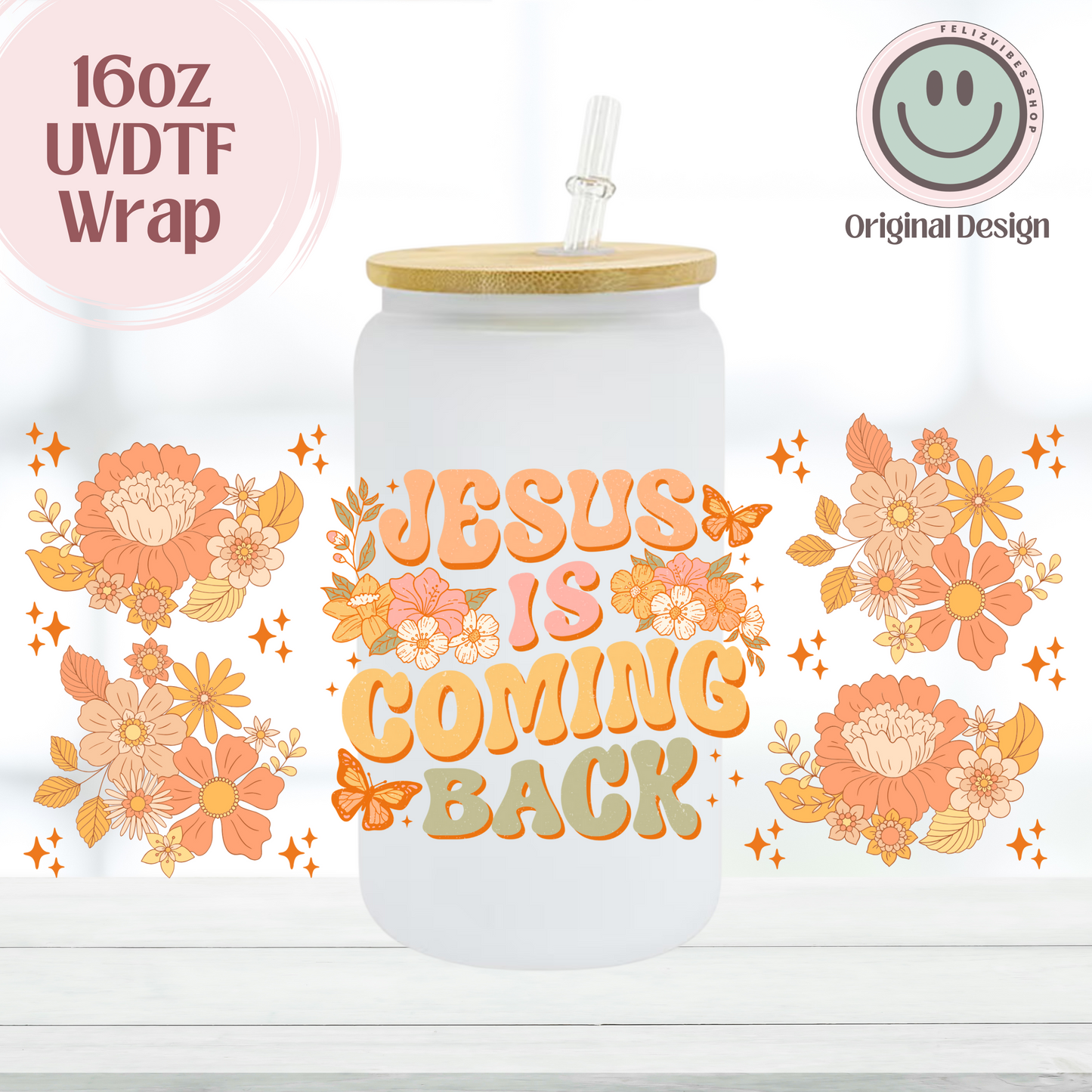 Jesus Is Coming Back New Cup 16oz UVDTF Cup Wrap