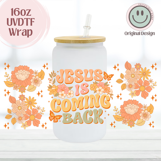 Jesus Is Coming Back New Cup 16oz UVDTF Cup Wrap