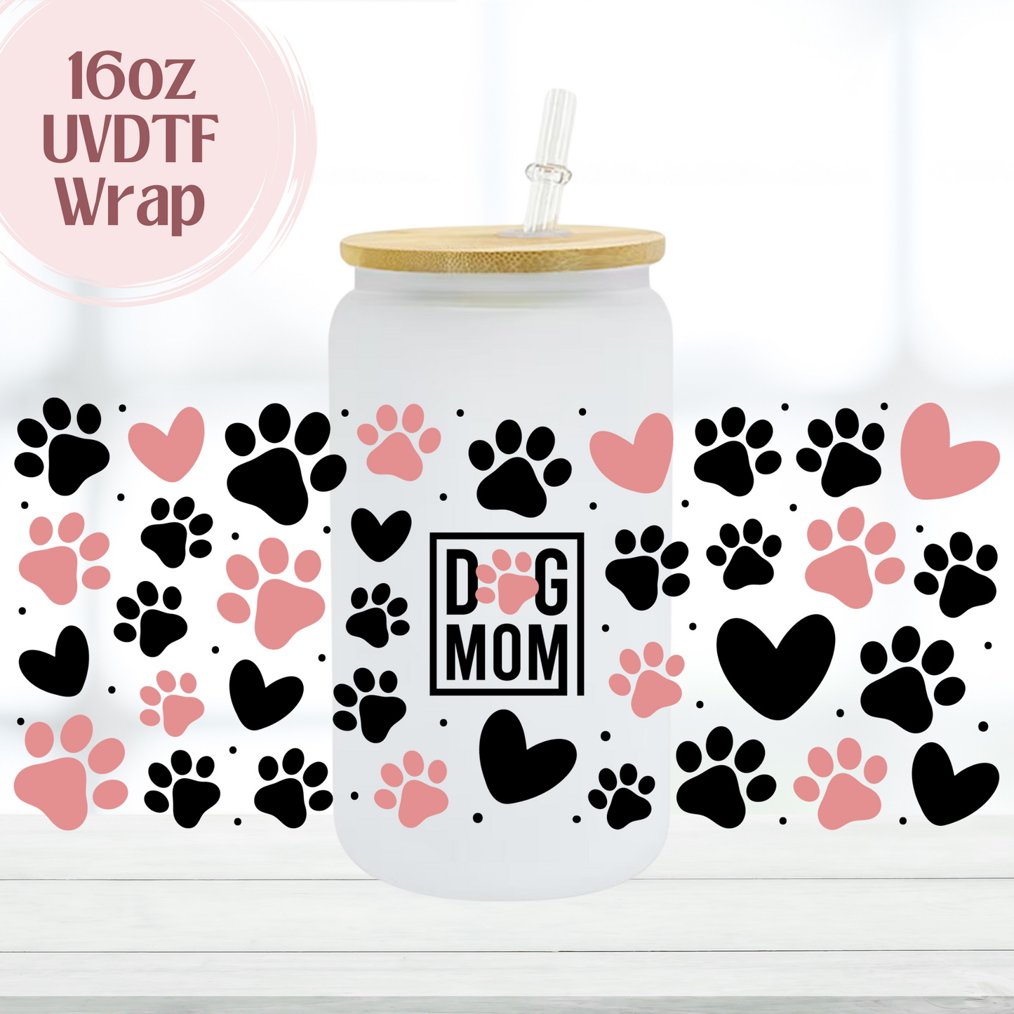 Dog Mom 16oz UVDTF Cup Wrap