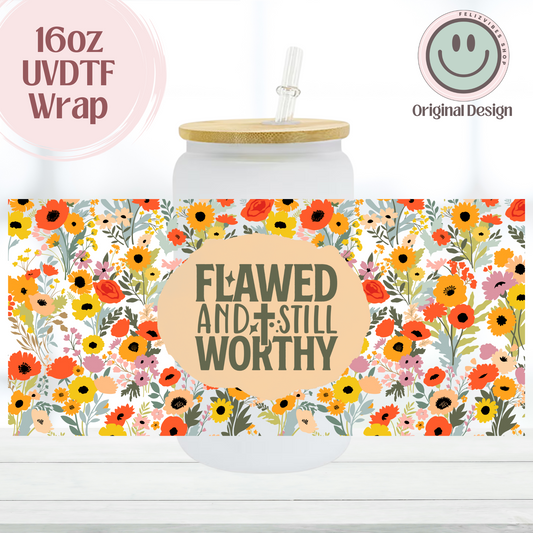 Flawed but Worthy 16oz UVDTF Cup Wrap