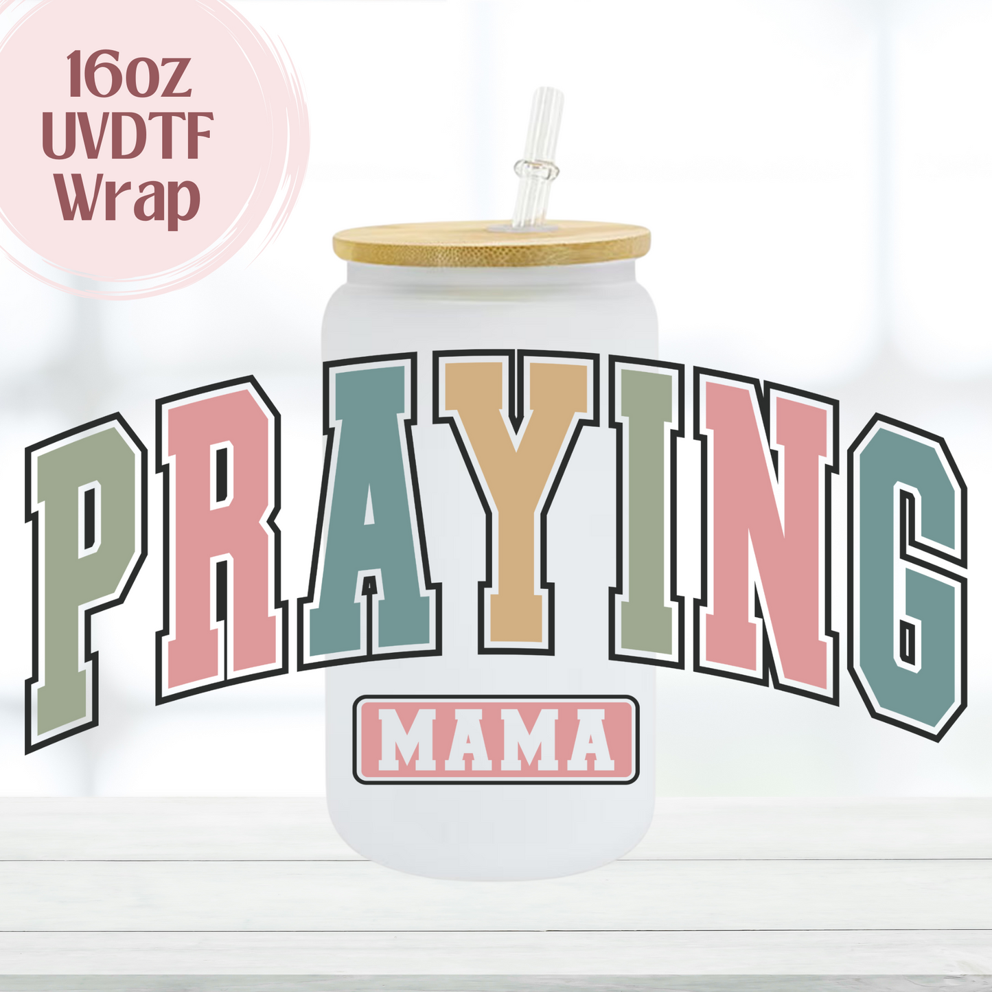 Praying Mama 16oz UVDTF Cup Wrap