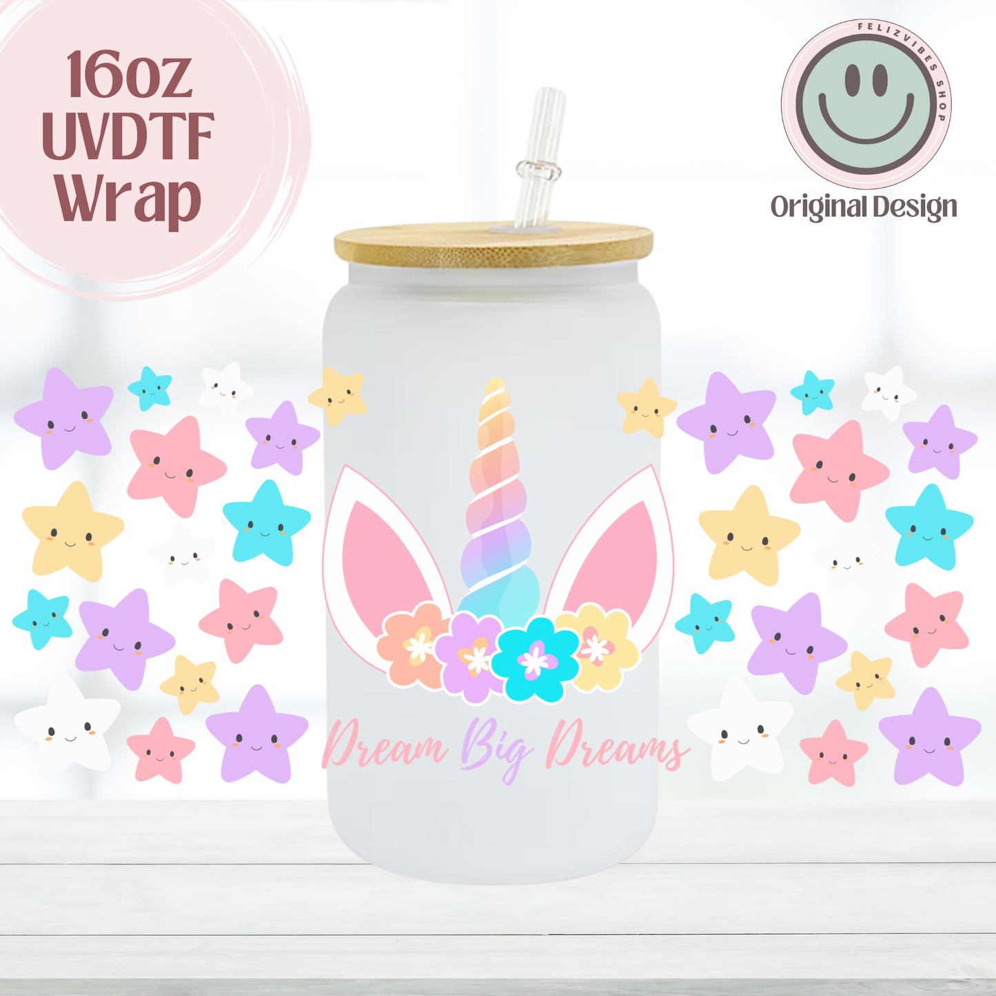 Dream Big Dreams Unicorn 16oz UVDTF Cup Wrap