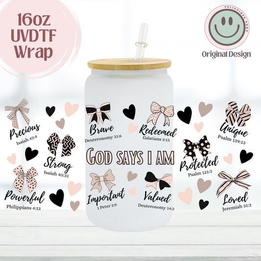 God Says I Am Cup 16oz UVDTF Cup Wrap