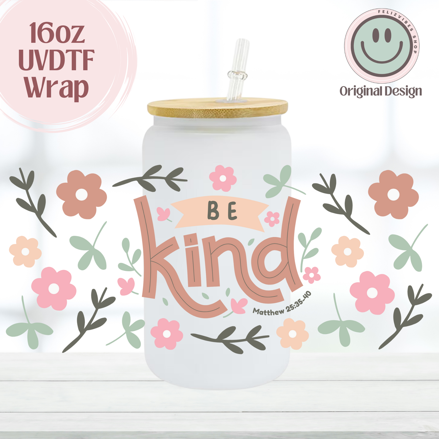 Be Kind Bible Verse 16oz UVDTF Cup Wrap