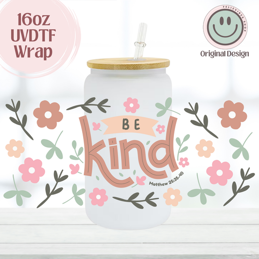 Be Kind Bible Verse 16oz UVDTF Cup Wrap