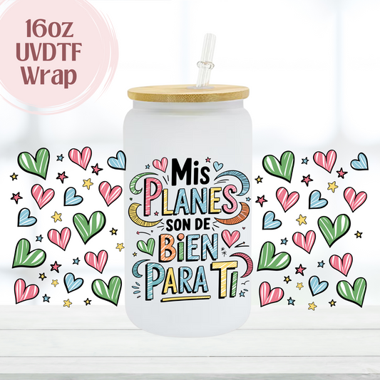 Mis Planes Son de Bien 16oz UVDTF Cup Wrap