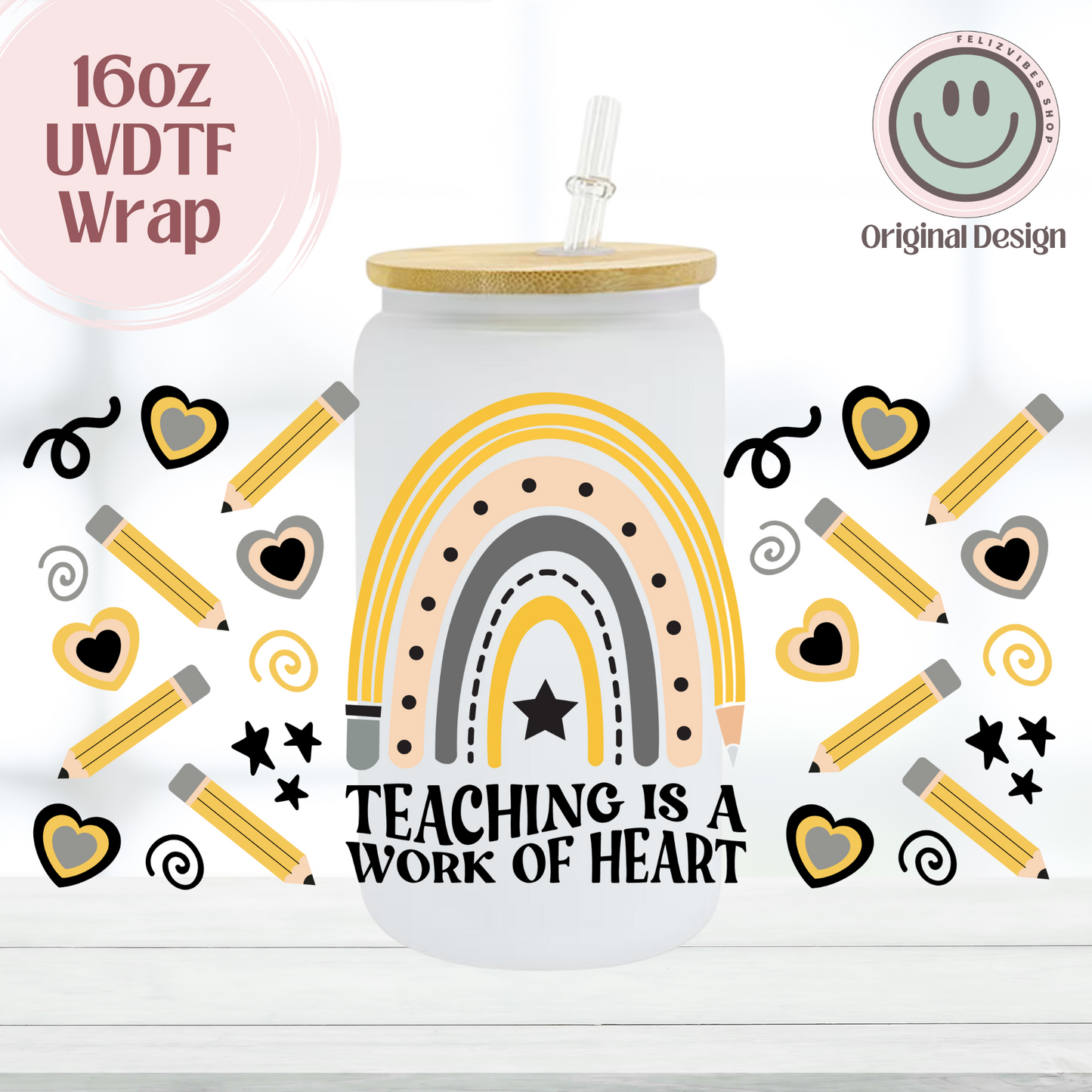 Yellow Teaching Work of Heart 16oz UVDTF Cup Wrap