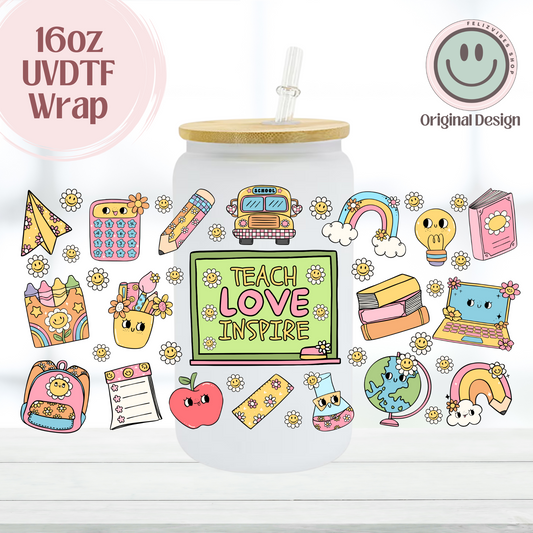 Teach Love Inspire 16oz UVDTF Cup Wrap