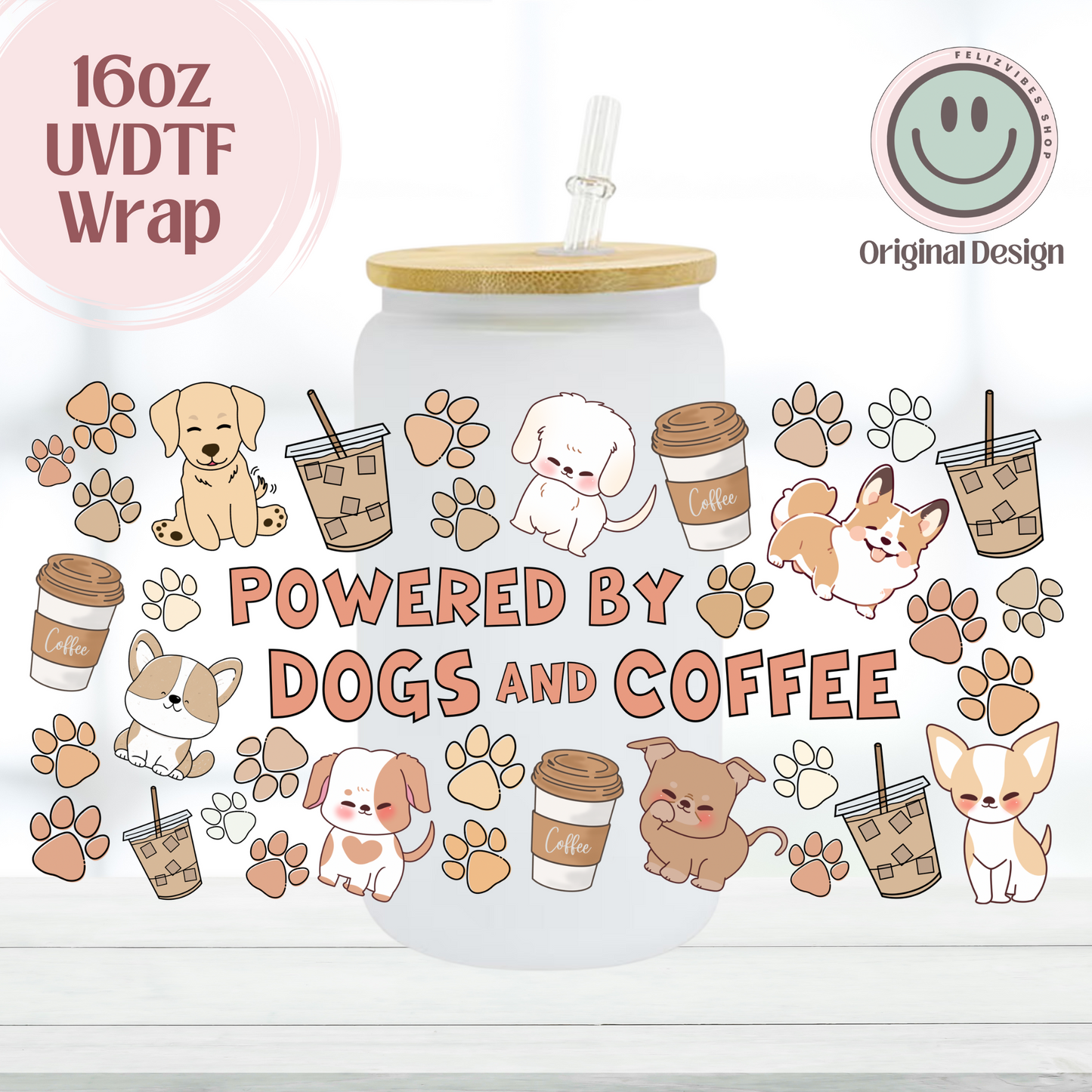Powered By Dogs and Coffee 16oz UVDTF Cup Wrap