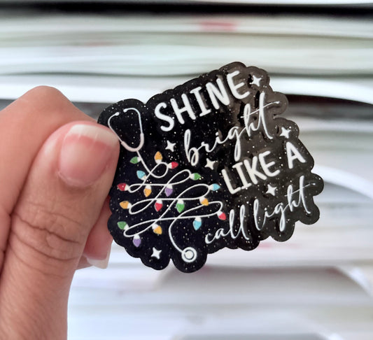 Shine Bright Call Light Acrylic Flatback