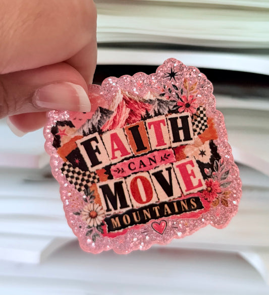 Faith Can Move Mountains Acrylic Flatback