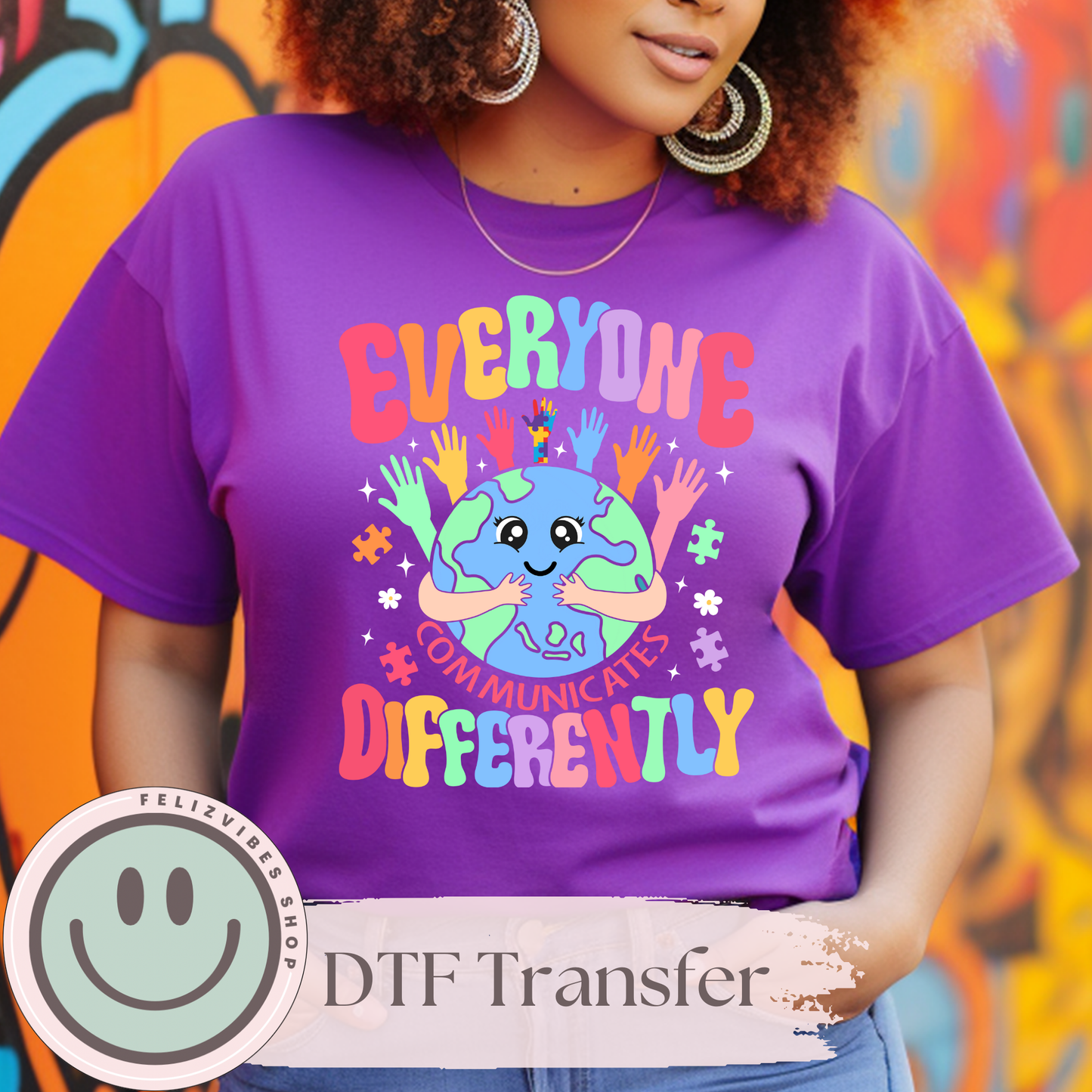 Everyone Communicates Different DTF Print