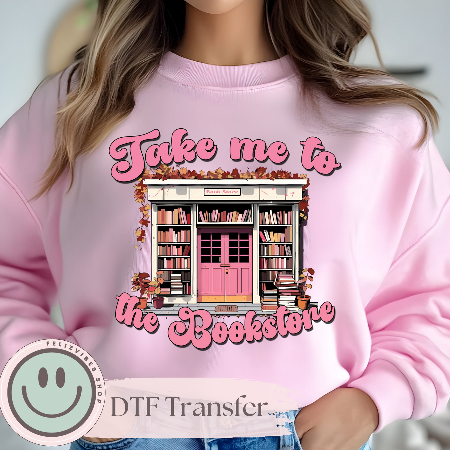 Take Me To The Bookstore DTF Print (11 inches)